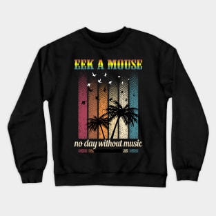 EEK A MOUSE SONG Crewneck Sweatshirt